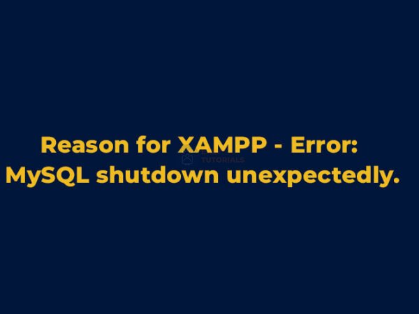 XAMPP – Error: MySQL shutdown unexpectedly